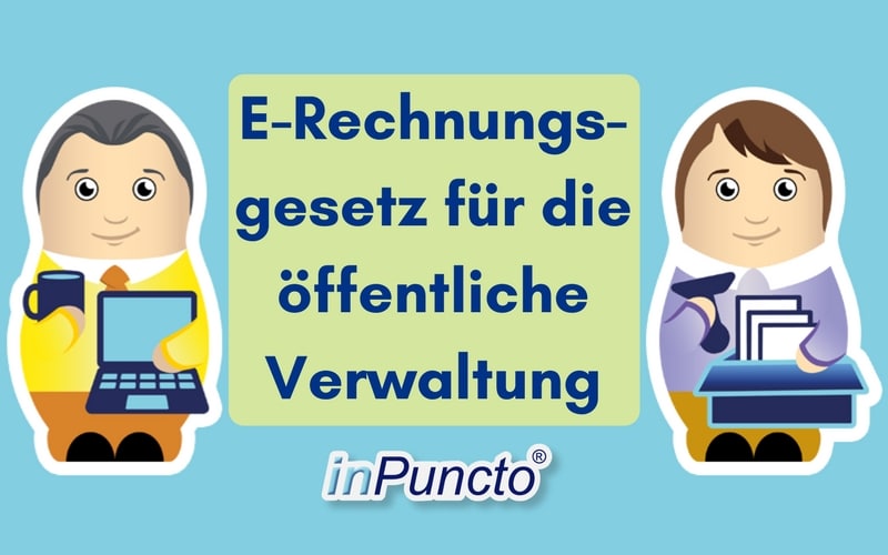 Das E-Rechnungsgesetz und seine Auswirkungen auf die öffentliche Verwaltung